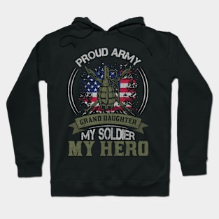 Proud army grand daughter my soldier my Hero Hoodie